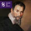 Sound of Wells: Monteverdi Vespers of 1610