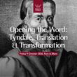 Opening the Word: Tyndale, Translation and Transformation 